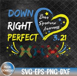 Down Syndrome Awareness 321 Down Right Perfect Socks Svg, Eps, Png, Dxf