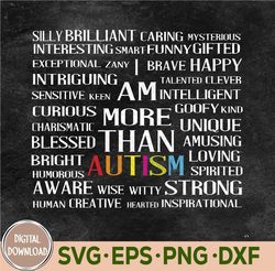 Autism Svg, I Am More Than Autism Svg, Eps, Png, Dxf