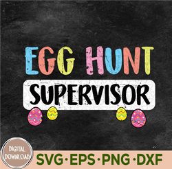 Easter Egg Hunt Supervisor Svg, Funny Easter Svg, Eps, Png, Dxf