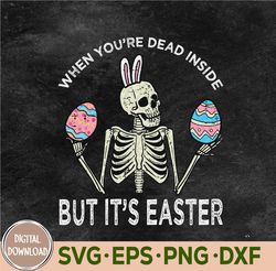 Skeleton Bunny Dead Inside But Easter Funny Svg, Eps, Png, Dxf