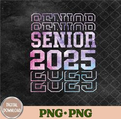 Senior 2025 Png, Funny Senior Graduation Gifts Class Of 2025 Senior Png, Senior Png, Sublimation Design