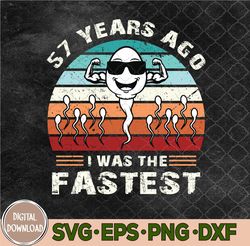 Years Ago I Was The Fastest Svg, Funny 57th Birthday Svg, Png, Digital Download