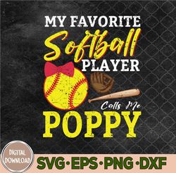 My Favorite Softball Player Calls Me Poppy Softball Svg, Png, Digital Download