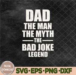 Dad Bad Joke Legend Funny Best Dad Gifts Father's Day Svg, Png, Digital Download