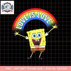 SpongeBob SquarePants Pride Love Is Love Rainbow png, digital download, instant