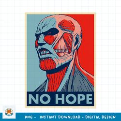 Attack on Titan Colossus Titan No Hope Poster PNG Download copy
