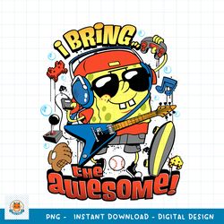 Spongebob I Bring The Awesome! png, digital download