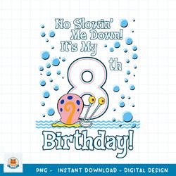 SpongeBob SquarePants Gary It_s My 8th Birthday png, digital download