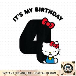 Kids Hello Kitty Its my Birthday 4th 4 Years png, digital download, instant