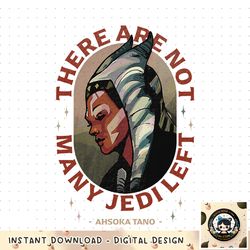 Star Wars The Mandalorian Ahsoka Tano Not Many Jedi R13 png, digital download, instant
