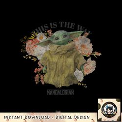 Star Wars The Mandalorian Floral Grogu This Is The Way png, digital download, instant