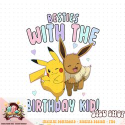 Pokemon  Birthday Pikachu _ Eevee Besties With Birthday Kid T-Shirt