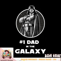 Star Wars Father_s Day Darth Vader 1 Dad In The Galaxy T-Shirt