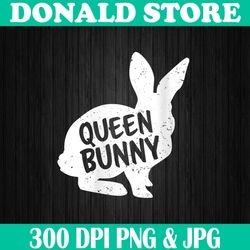 Queen Bunny Matching Group Funny Family Easter Day Png, Happy Easter Day Sublimation Design