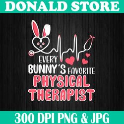 Cute Every Bunny's Is Favorite Physical Therapist RN Easter Easter Day Png, Happy Easter Day Sublimation Design