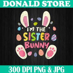 Sister Easter Matching Family Party Bunny Face Costume Easter Day Png, Happy Easter Day Sublimation Design