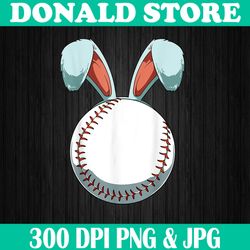 Easter Baseball Ball Easter Day Funny Easter Bunny Baseball Easter Day Png, Happy Easter Day Sublimation Design