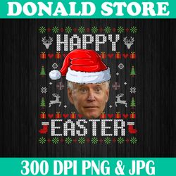 Funny Santa Joe Biden Happy Easter Ugly Christmas Easter Day Png, Happy Easter Day Sublimation Design
