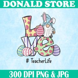 Love Teacher Life Easter Gnome Egg Hunting Basket Easter Day Png, Happy Easter Day Sublimation Design