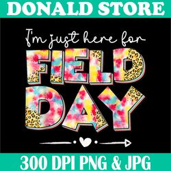 I'm Just Here for Field Day Png, Happy Last Day of School 2024 Png, PNG High Quality, PNG, Digital Download