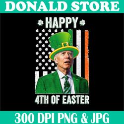 Happy 4th Of Easter Png, Funny Joe Biden St Patricks Day Png, PNG High Quality, PNG, Digital Download