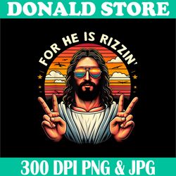 For He Is Rizzen Png, Jesus Is Rizzen Png, Christian Jesus Jokes Png, PNG High Quality, PNG, Digital Download