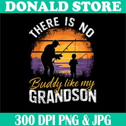There Is No Buddy Like My Grandson Png, Matching Grandpa Outfit Png, Grandson Png, Digital File, PNG High Quality