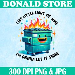 Funny Groovy This Little Light Of Mine Png, Lil Dumpster Fire Png, I'm Gonna Let It Shine Png, Funny Fire Png