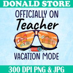 Officially On Teacher Vacation Mode Png, Vintage Summer School Png,Digital File, PNG High Quality, Sublimation