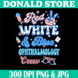 Red White Blue Ophthalmology Crew Png, Optician 4th Of July Png,Digital File, PNG High Quality, Sublimation