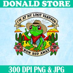 I'm At My Limit Partner Now Hop Away Png, Funny Frog Png, Digital File, PNG High Quality, Sublimation, Instant Download