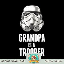 Star Wars Stormtrooper Grandpa Is A Trooper png, digital download, instant