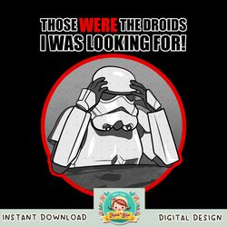 Star Wars Stormtrooper Those Were The Droids png, digital download, instant