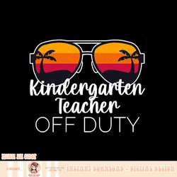 Kindergarten Teacher Off Duty Sunglasses Beach Sunset, png, sublimation copy