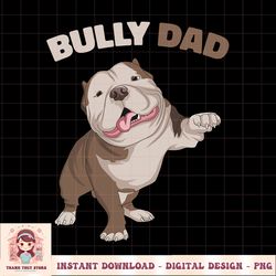 American Bully Dad Dog Owner Father Funny Men PNG Download