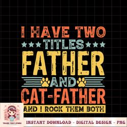 Cat Lover Dad Quote Funny Kitty Father Kitten Fathers Day PNG Download.pngCat Lover Dad Quote Funny Kitty Father Kitten