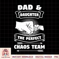 Dad Daughter A Perfect Chaos Team Father Gift PNG Download