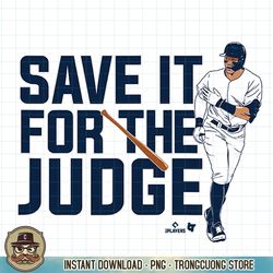 Aaron Judge, Save it for the Judge, New York Baseball PNG Download