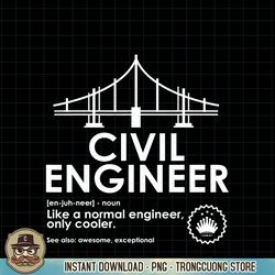 Civil Engineer Definition Funny Engineering Birthday Father PNG Download