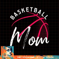 Basketball Mom Mothers Day, png, sublimation copy