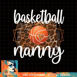 Basketball Nanny Grandma Nanny Of A Basketball Player, png, sublimation copy