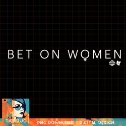 Bet On Women PNG Download