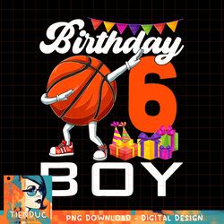 Birthday Boy 6 Years Old Dabbing Basketball Ball 6th Birthda, png, sublimation copy
