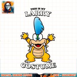 Super Mario This Is My Larry Costume png, digital download, instant