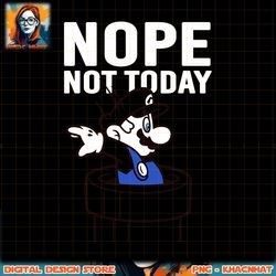 Super Mario Warp Pipe Nope Not Today Action Portrait png, digital download, instant