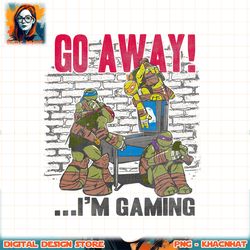 Teenage Mutant Ninja Turtles Go Away, I_m Gaming Group Tee.pngTeenage Mutant Ninja Turtles Go Away, I_m Gaming Group Tee
