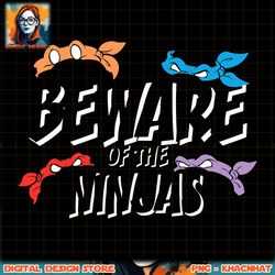 Teenage Mutant Ninja Turtles Group Beware of Ninjas png, digital download, instant