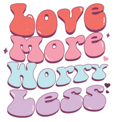 Love More Horry Less Png, Valentine Day Png, Love Png, Valentine Designs, Retro Valentine's Day Png Digital Download
