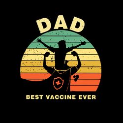 Dad Best Vaccine Ever Svg, Fathers Day Svg, Best Dad Svg, Fathers life Svg, Love Dad Svg, Dad Gift Svg Digital Download