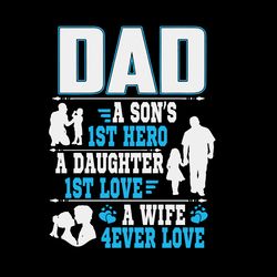 Dad A Son 1St Hero Svg, Fathers Day Svg, Best Dad Ever Svg, Fathers Svg, Love Dad Svg, Dad Gift Svg Digital Download